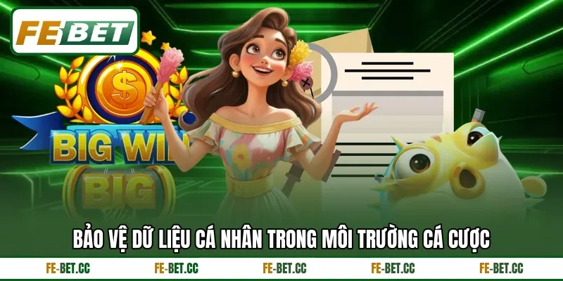 Bảo vệ dữ liệu cá nhân trong môi trường cá cược