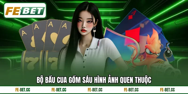 Bộ bầu cua gồm sáu hình ảnh quen thuộc Bộ bầu cua gồm sáu hình ảnh quen thuộc