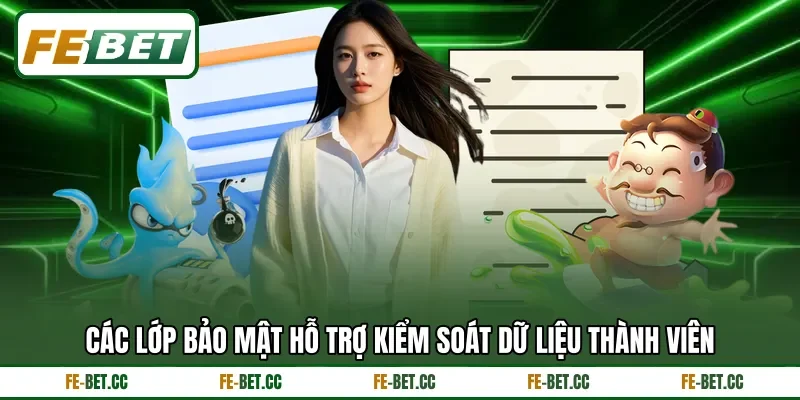 Các lớp bảo mật hỗ trợ kiểm soát dữ liệu thành viên