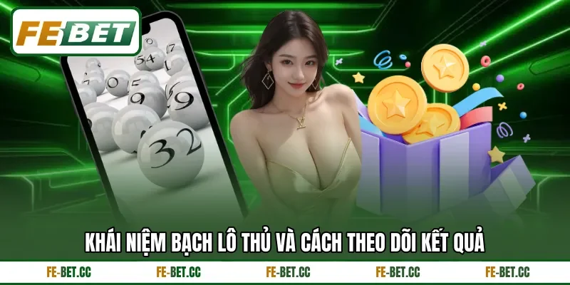 Khái niệm bạch lô thủ và cách theo dõi kết quả Khái niệm bạch lô thủ và cách theo dõi kết quả