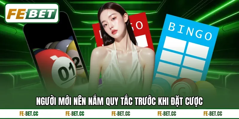 Người mới nên nắm quy tắc trước khi đặt cược
