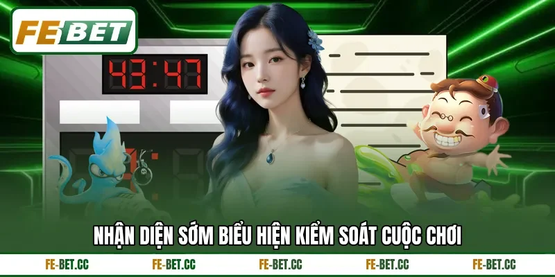 Nhận diện sớm biểu hiện kiểm soát cuộc chơi