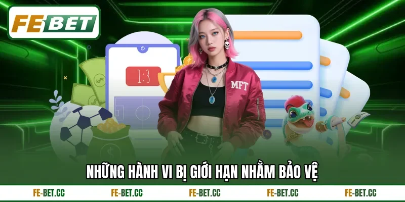 Những hành vi bị giới hạn nhằm bảo vệ