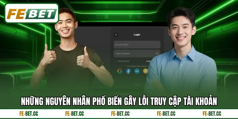 Những nguyên nhân phổ biến gây lỗi truy cập tài khoản