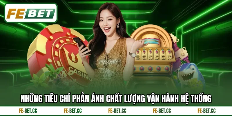 Những tiêu chí phản ánh chất lượng vận hành hệ thống