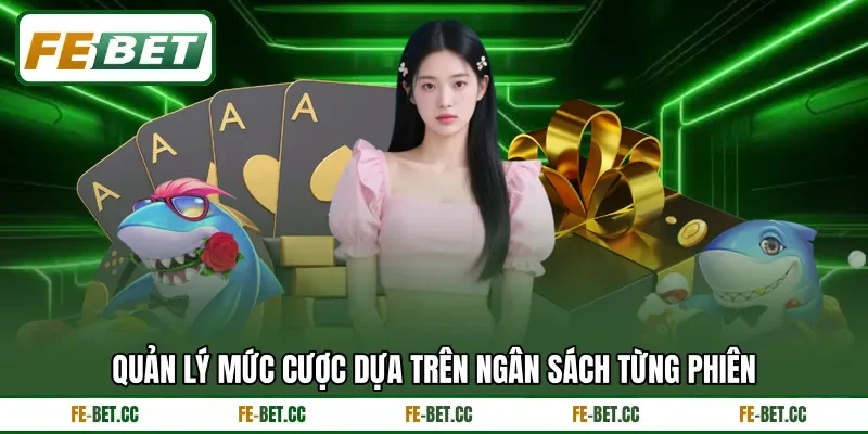 Quản lý mức cược dựa trên ngân sách từng phiên