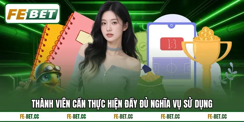 Thành viên cần thực hiện đầy đủ nghĩa vụ sử dụng