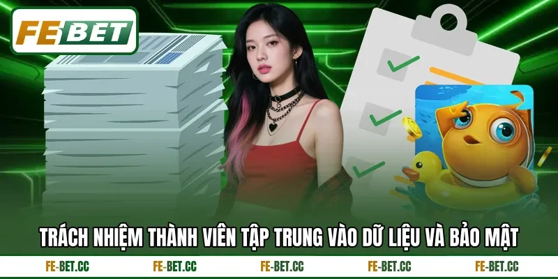 Trách nhiệm thành viên tập trung vào dữ liệu và bảo mật